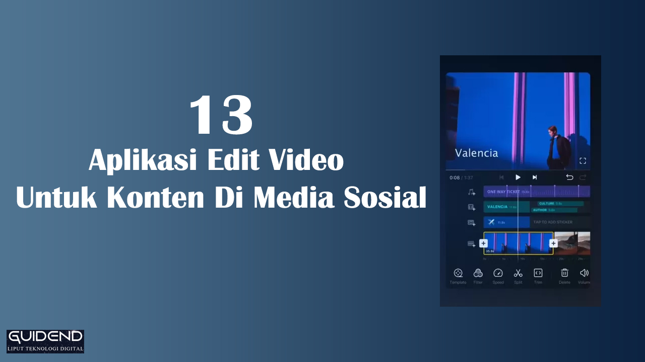 Guidend.com - Aplikasi Edit Video Untuk Konten Di Media Sosial